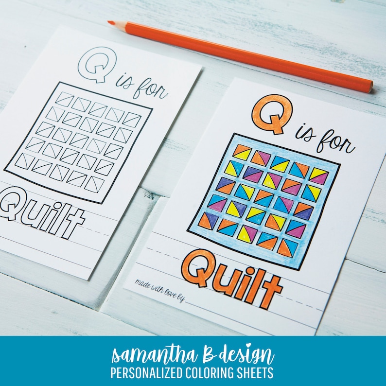 May include: Two rectangular coloring sheets featuring the text Q is for Quilt. One sheet is black and white, while the other is colored with orange, blue, pink, and yellow. An orange pencil lies horizontally above the sheets on a white surface.