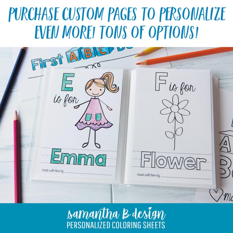 May include: An open coloring book featuring pages with the text E is for Emma and F is for Flower, accompanied by illustrations of a girl and a flower. The pages include lines for writing and the text made with love by. Colored pencils are visible.