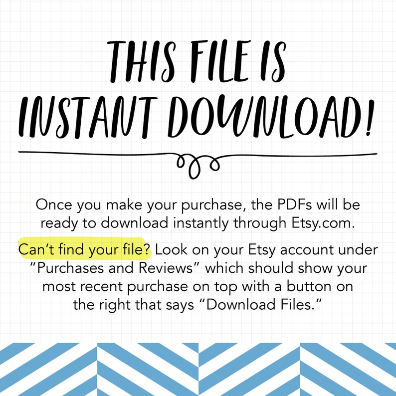 Op de afbeelding: Een afbeelding met zwarte tekst op een witte achtergrond die "THIS FILE IS INSTANT DOWNLOAD!" zegt met een decoratieve krul eronder. De tekst hieronder legt uit dat zodra een aankoop is gedaan, de PDF's direct te downloaden zijn via Etsy.com. Het legt ook uit hoe je de downloadbare bestanden kunt vinden als je ze niet kunt vinden.