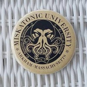 H.P Lovecraft Cthulu Miskatonic university bottle opener, magnet, keychain or button!