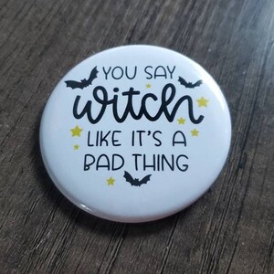 Witch Halloween You say Witch like it&#39;s a bad thing