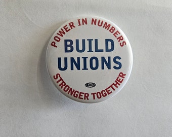 Pro-Union, union made pinback badge