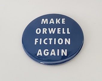 Make Orwell Fiction Again