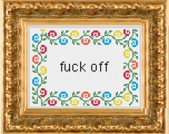 F*ck Off Cross Stitch Pattern | Funny Cross Stitch | Subversive Cross Stitch Pattern | Modern Sassy Snarky Rude Swearing Easy Cross Stitch
