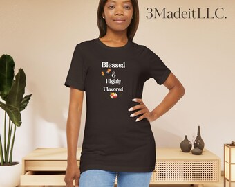 Blessed & Highly Flavored T-Shirt |