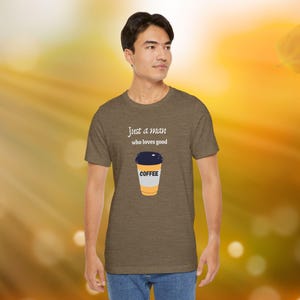 Coffee Lover Graphic T-Shirt, Good Coffee Tee, Man Coffee Shirt, Unisex Coffee Top, Coffee Gift Shirt