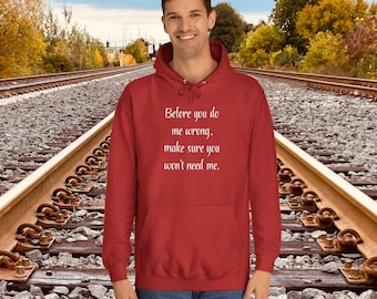 Statement Hoodie: Unisex College Slogan - 'Before You Do Me Wrong'