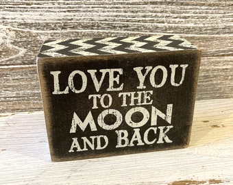 Love You To The Moon wooden sign , Love sign gift, Rustic style wood sign, Black and white decorative sign, Girlfriend and Boyfriend gift