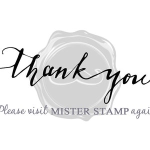 May include: A black and white image with a wax seal and the text "Thank you". Below the seal is the text "Please visit MISTER STAMP again!"