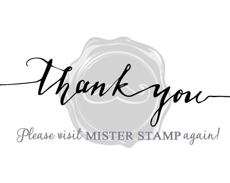 May include: A black and white image with a wax seal and the text "Thank you". Below the seal is the text "Please visit MISTER STAMP again!"