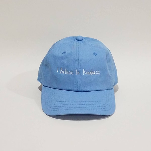 I Believe In Kindness, Baseball Cap, Trending, Curved Bill, Dad Hat, Inspirational Saying, Embroidered, Unstructured, Low Profile Hat