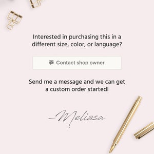 May include: A white background with a message about contacting the shop owner to customize an order. The text reads "Interested in purchasing this in a different size, color, or language? Contact shop owner Send me a message and we can get a custom order started! -Melissa"