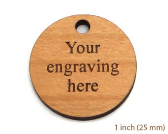 Personalized Round Wood Tags with 1 hole, 1 inch Custom Charms, Engraved Pendants