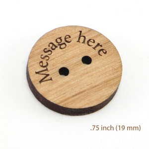 Personalized Wood Buttons .75 inch, (19mm) Custom Engraved Tags