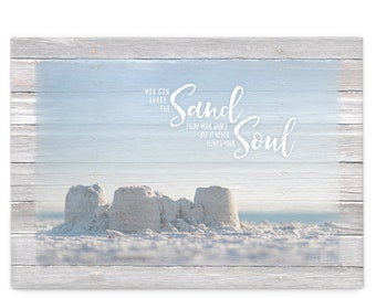 Sandcastle Print; You Can Shake the Sand from your Shoes but it Never Leaves Your Soul; Beach Photography; Coastal Wall Art; Beach Wall Art