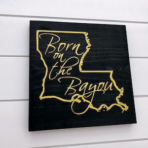 Painted | Born on the Bayou Sign | Louisiana Sign | Louisiana wall art | Louisiana gift | Bayou art