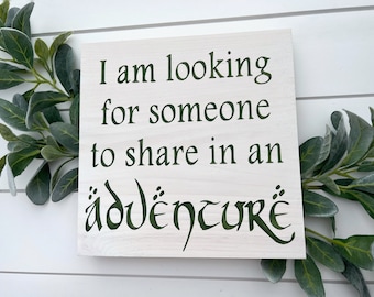 I am Looking for Someone to Share in an Adventure Sign | Adventure nursery decor | Travel wall decor | Adventure wall art | Wood wall decor