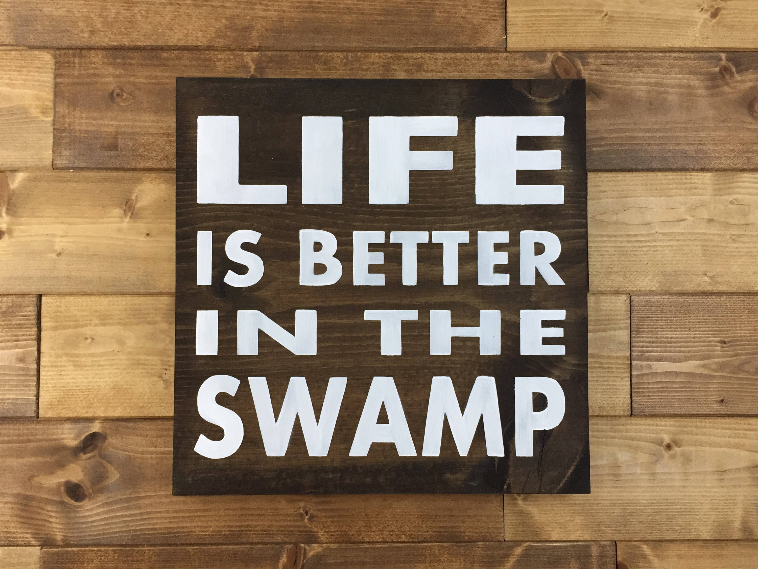Life is Better in the Swamp Sign Louisiana sign Florida | Etsy