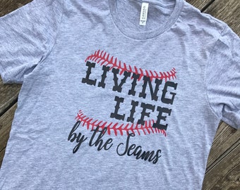 Softball shirt, baseball shirt, living life by the seams, graphic tees, bella canvas shirt