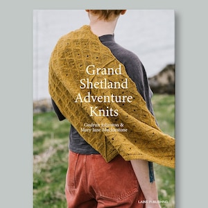 Grand Shetland Adventure Knits Laine Magazine livre de modèles de tricot