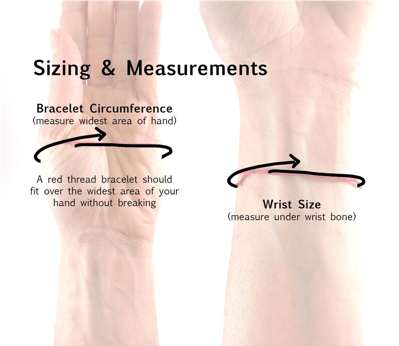 May include: An instructional diagram titled Sizing & Measurements showing how to measure for a bracelet. It features a red thread wrapped around the widest part of a hand and around a wrist, with text explaining how to measure circumference.