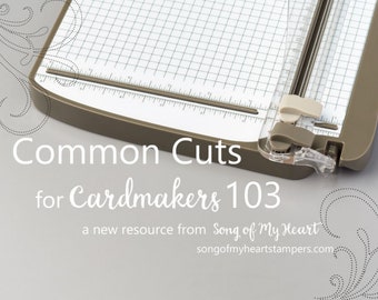 Common Cuts for Cardmakers 103: Instant Digital Download cardmaking classes to go for stampers, papercrafters, beginners, newbies, advanced