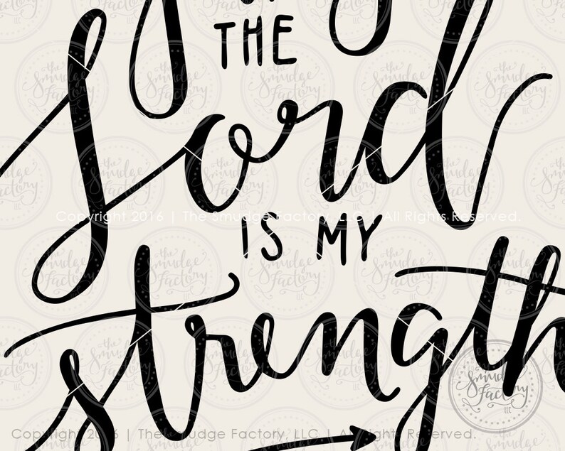 May include: Black and white typography design with the text "THE LORD IS MY STRENGTH".