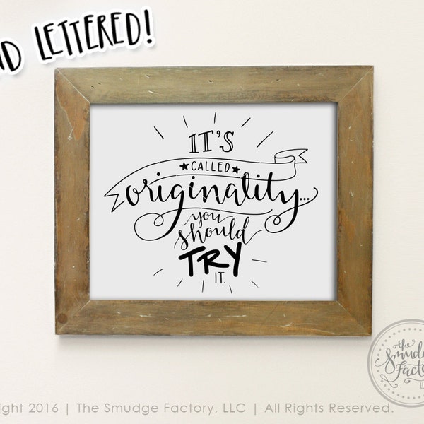 Originality Printable File, It's Called Originality, You Should Try It DIY Print, Hand Lettered, Hand Drawn Original Art Graphic Overlay