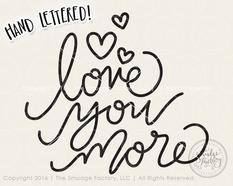 Download Love You More SVG Valentine SVG Cut File Hand Lettered SVG | Etsy