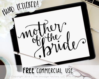 Mother Of The Bride SVG, Hand Lettered Calligraphy (Download File)