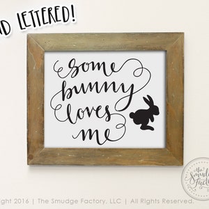 Easter Printable File, Some Bunny Loves You, Hand Lettered Calligraphy, Easter Bunny Wall Art, Instant Download • DIY Nursery Decor