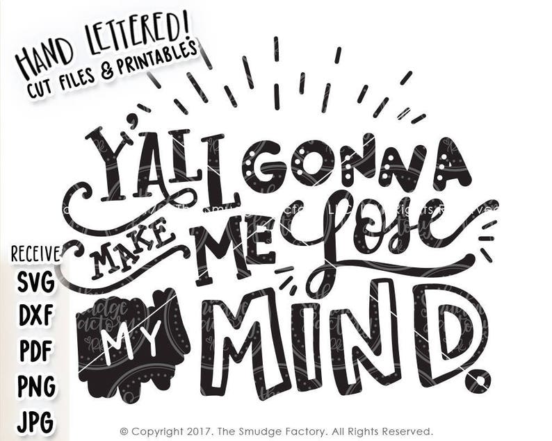 Puede incluir: Dise&ntilde;o de letras a mano en blanco y negro con el texto "Y'all gonna make me lose my mind".