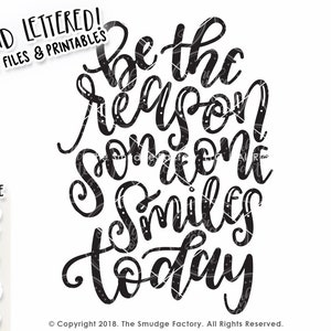 May include: Black and white hand-lettered design with the text "Be the reason someone smiles today".