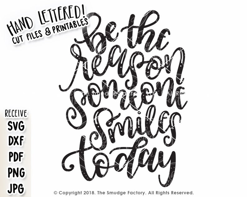 May include: Black and white hand-lettered design with the text "Be the reason someone smiles today".