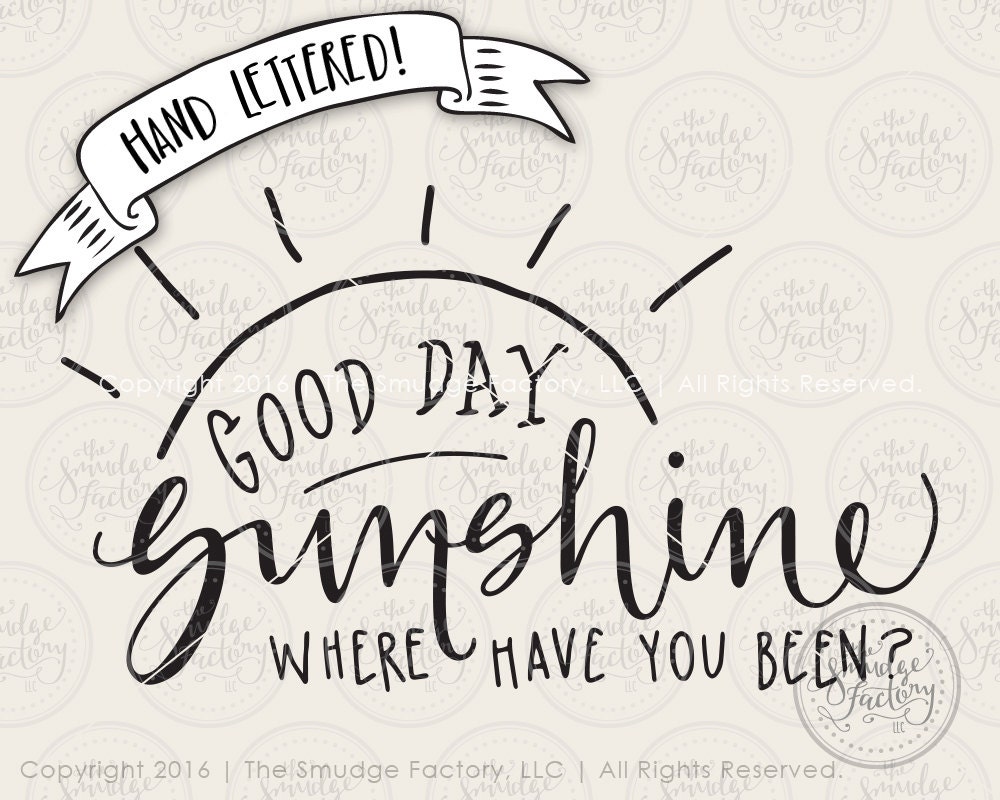 Sunshine SVG Cut File, Good Morning Sunshine, Hand Lettered, Silhouette Cut File, Calligraphy, SVG Cutting File, Instant Download, DIY Sign