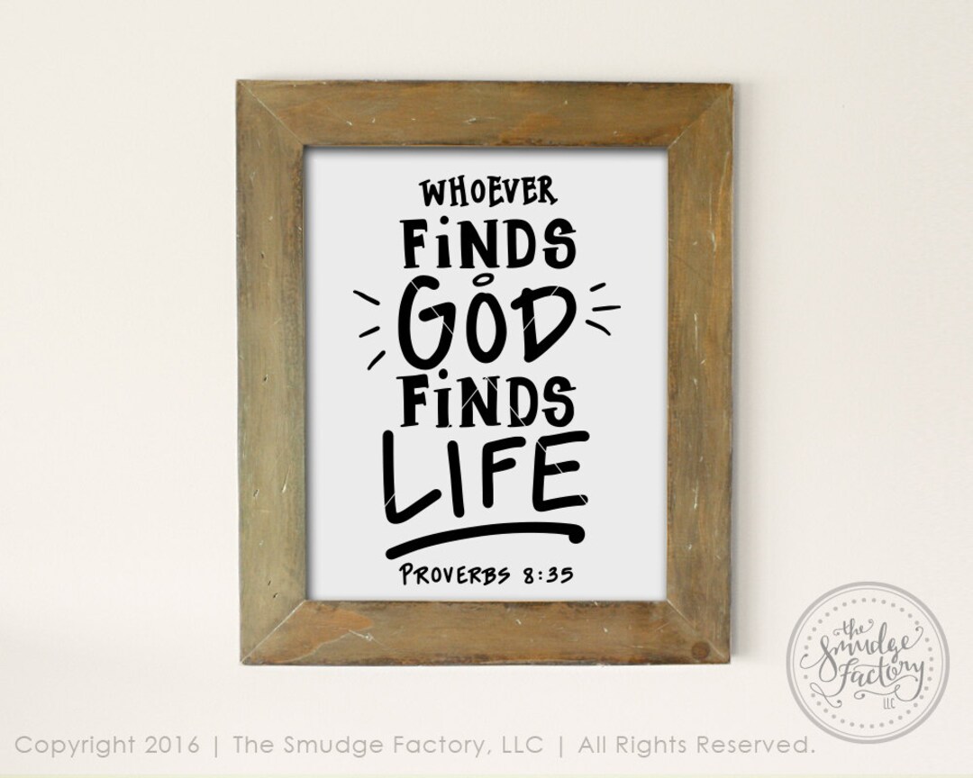 Bible Verse Printable File, Whoever Finds God Finds Life, Proverbs 8:35 ...