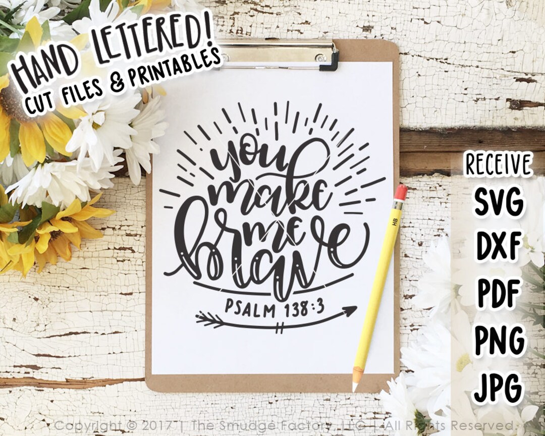 You Make Me Brave, Brave Printable, Bible Verse Print, Psalm 138:3 ...