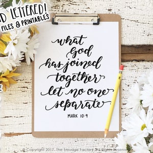 May include: A printable quote design with black calligraphy on a white background. The quote reads "What God has joined together let no one separate" with the scripture reference "Mark 10:9".