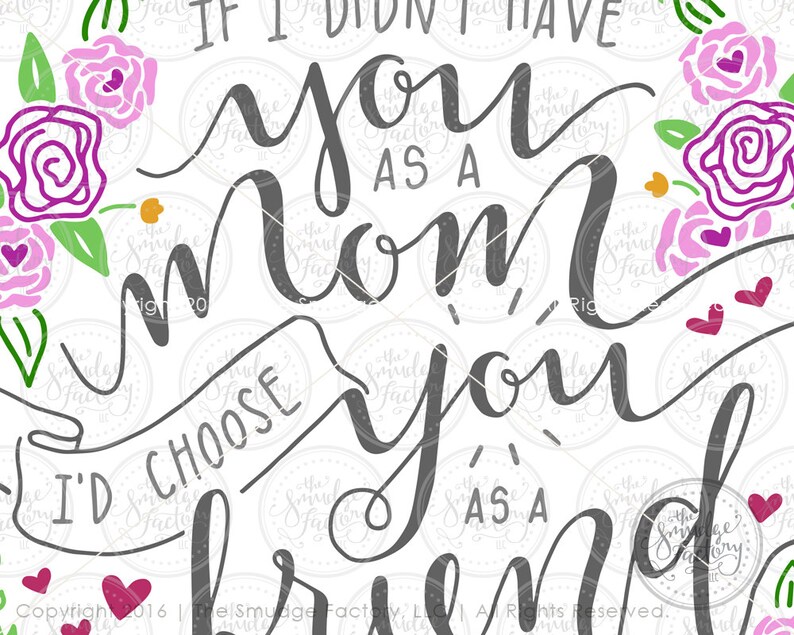 K&ouml;nnte beinhalten: Ein wei&szlig;er Hintergrund mit einem floralen Design und dem Text "Wenn ich dich nicht als Mutter gehabt h&auml;tte, w&uuml;rde ich dich als Freundin w&auml;hlen."