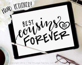 BFF SVG Cut File, Best Cousins Forever Cutting File, Silhouette SVG, Cricut, Graphic Overlay Hand Lettered Clipart Best Friends Forever