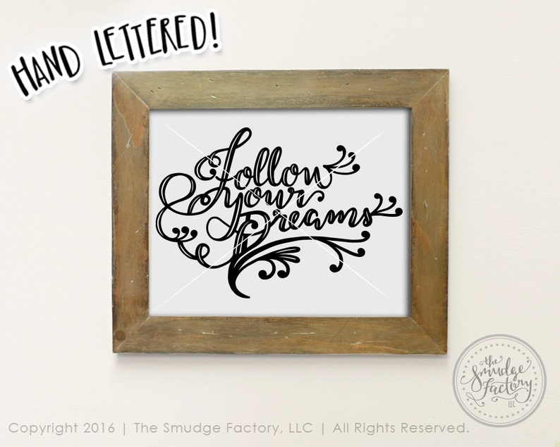 Hand Lettered SVG Follow Your Arrow Wall Art Printable Follow Your Dreams SVG Dreams Printable Cricut Cutting File Silhouette Cut File