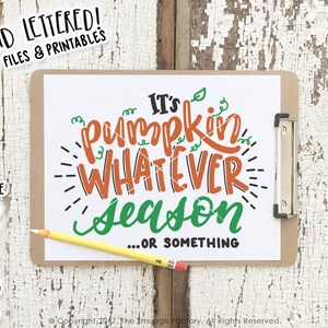 Happy Pumpkin Whatever Season Printable File, Pumpkin Print, Hand Lettered, Fall Home Decor, Fall Decoration, Fall Graphic Overlay, Thanks