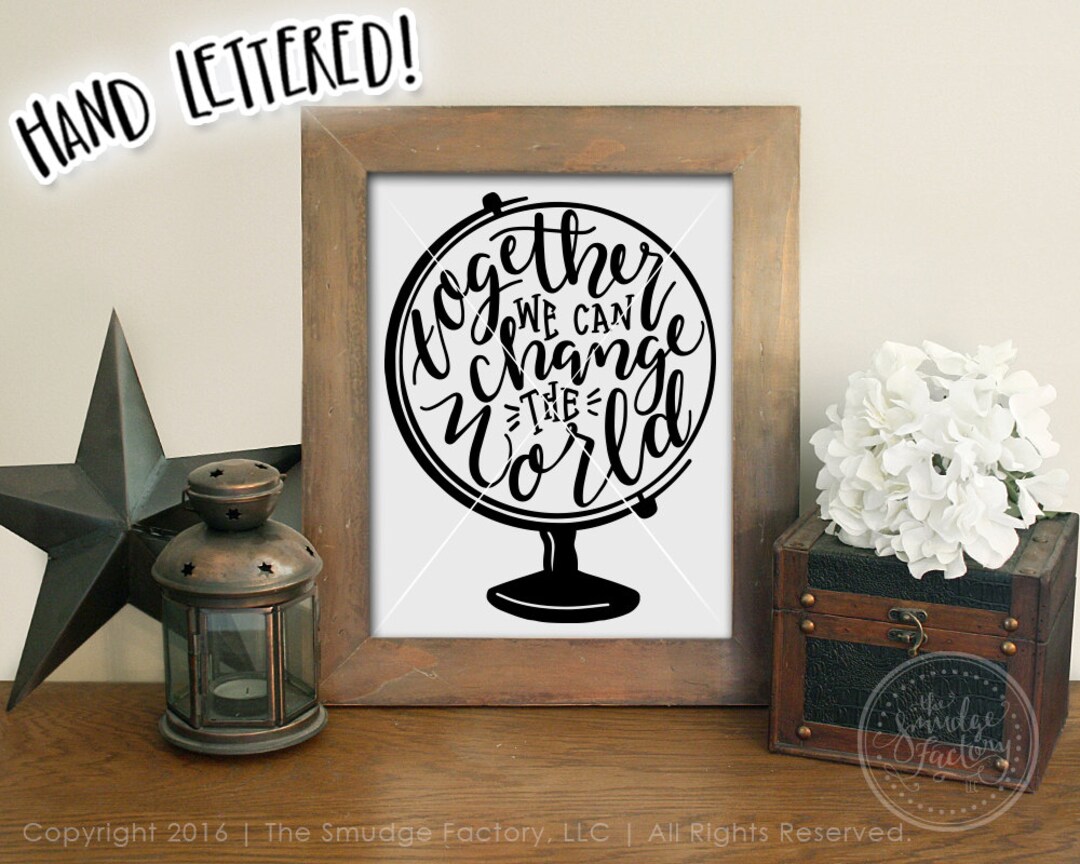 Change the World Printable File, Globe DIY Wall Art Print, Hand ...