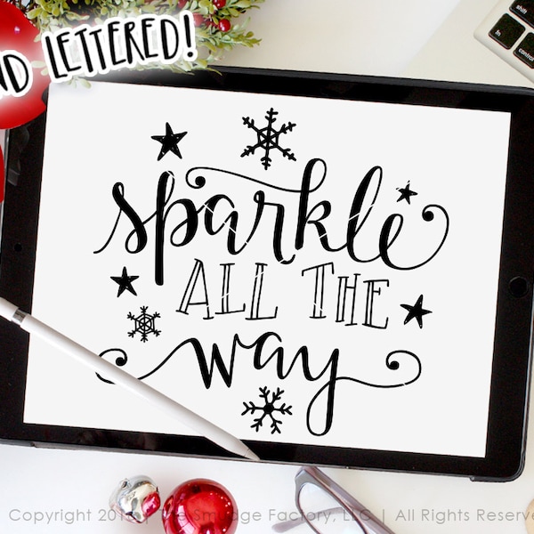 Sparkle All The Way Christmas SVG Cut File, Silhouette SVG, Cricut Cut File, Calligraphy, Holiday Graphic Overlay, DIY Sparkle Printable