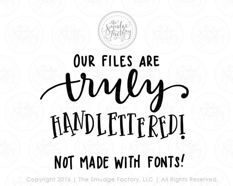 May include: Black and white text graphic that reads "Our files are truly handlettered! Not made with fonts!" with a copyright notice at the bottom.