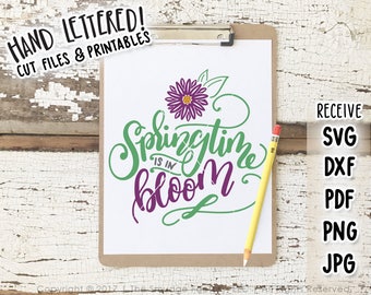 Springtime Is In Bloom SVG, Hand Lettered Flower Cut File (Digital Download)