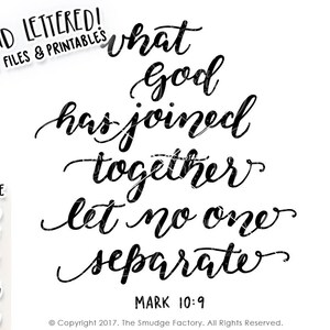 May include: Black and white calligraphy quote, "What God has joined together let no one separate." with the scripture reference "Mark 10:9" below.