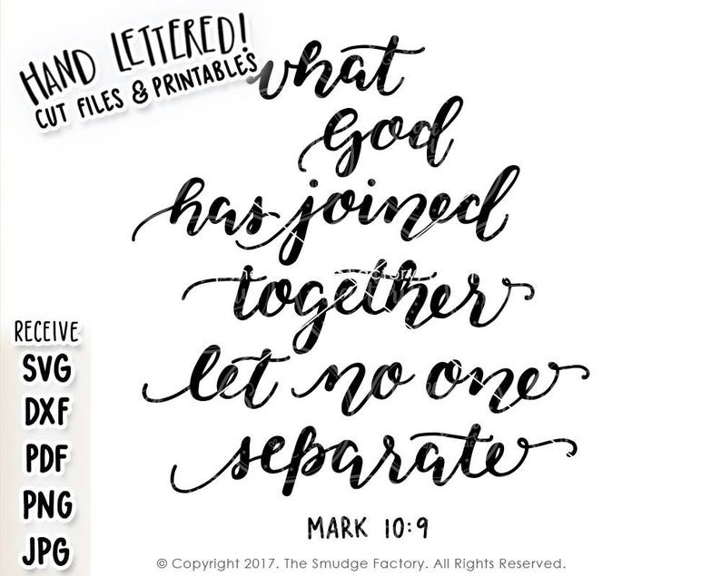 May include: Black and white calligraphy quote, "What God has joined together let no one separate." with the scripture reference "Mark 10:9" below.