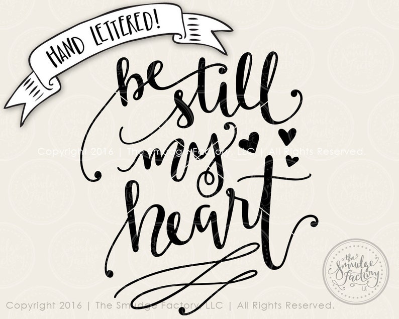Graphic Overlay Hand Lettered Clipart Heart SVG Cricut Download Silhouette SVG Be Still My Heart SVG Cut File Be Still Cutting File