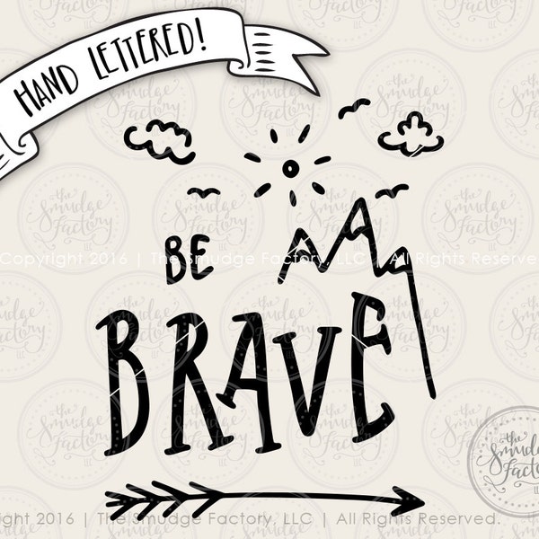 Be Brave Little One SVG Cut File, Arrow Mountain Cutting File, Hand Lettered Silhouette Cricut Download, Original Art, Baby Tee Design